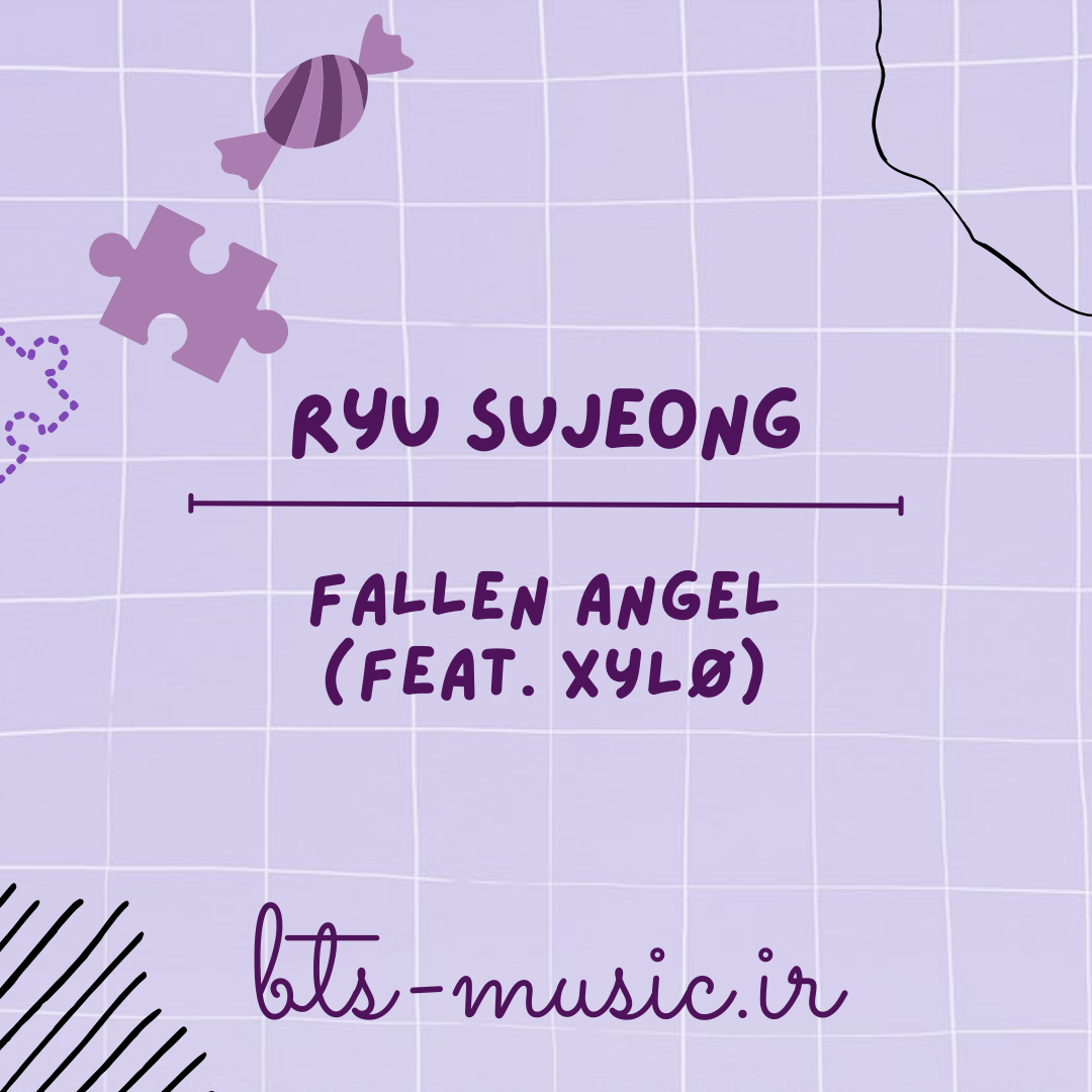 دانلود آهنگ Fallen Angel (Feat. XYLØ) Ryu Sujeong
